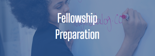 Fellowship Preparation
